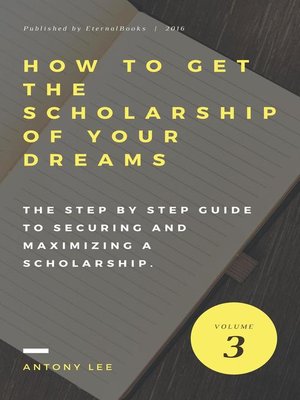 cover image of How to get the Scholarship of Your Dreams